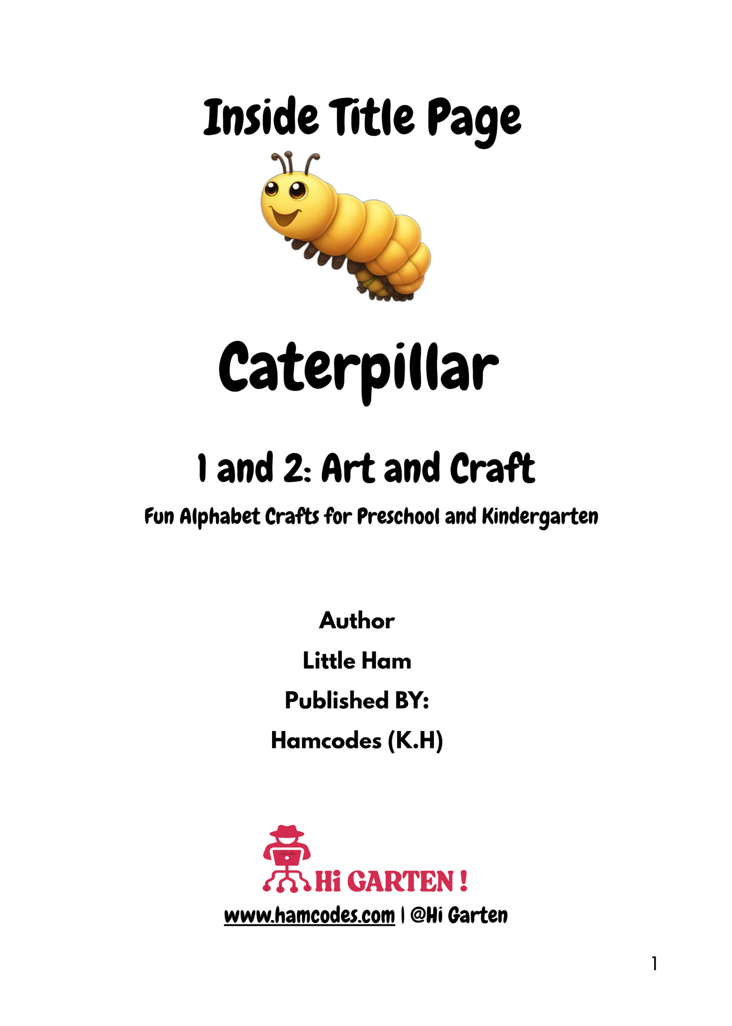 Caterpillar 1 and 2: Fun Alphabet Crafts for Preschool and Kindergarten (Ages 3–6) by Little Ham | Published by Hamcodes (K.H)