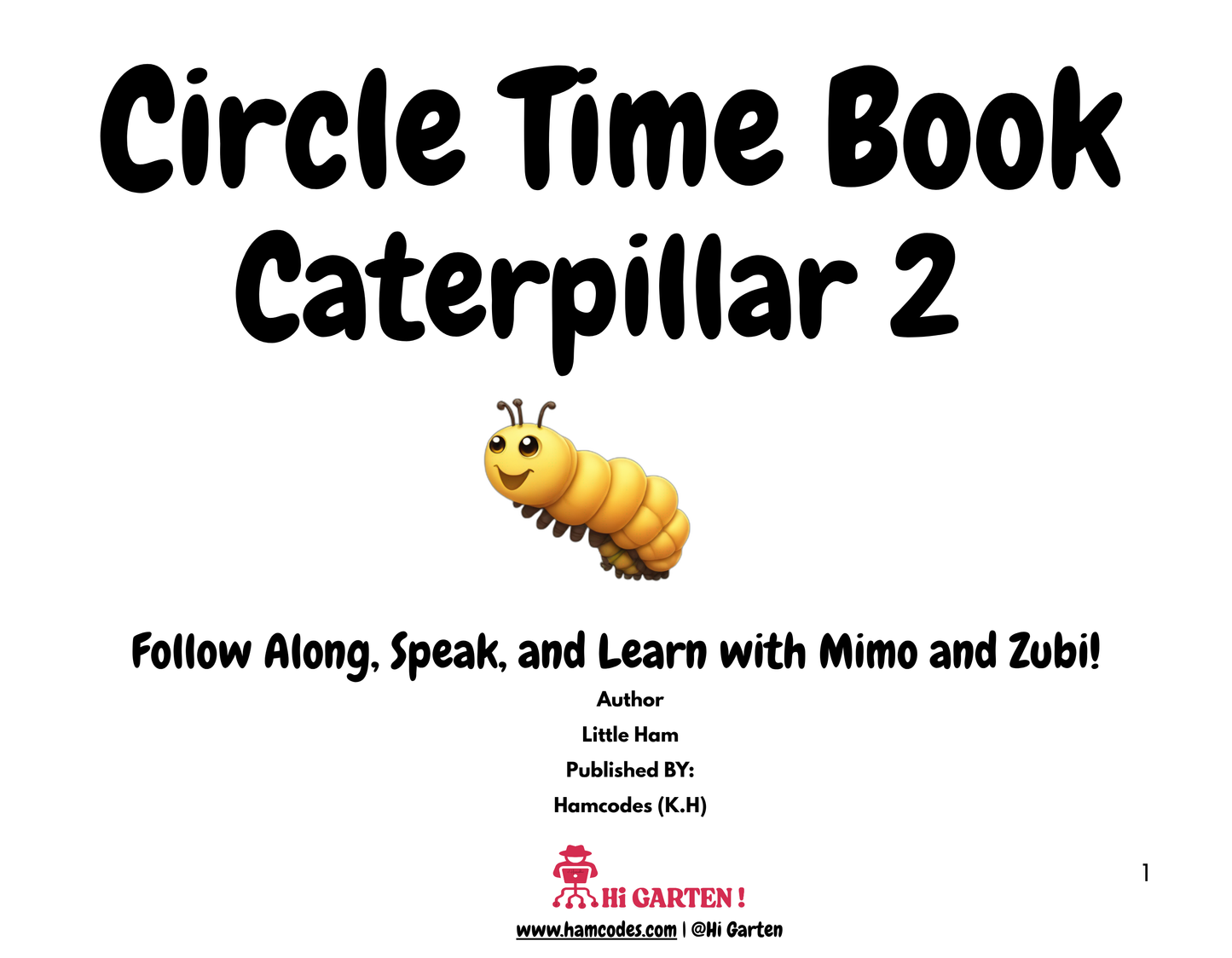 Circle Time Book: Follow Along, Speak, and Learn with Mimo and Zubi! (Caterpillar 2 – Ages 3–6) By Little Ham | Published by Hamcodes (K.H)