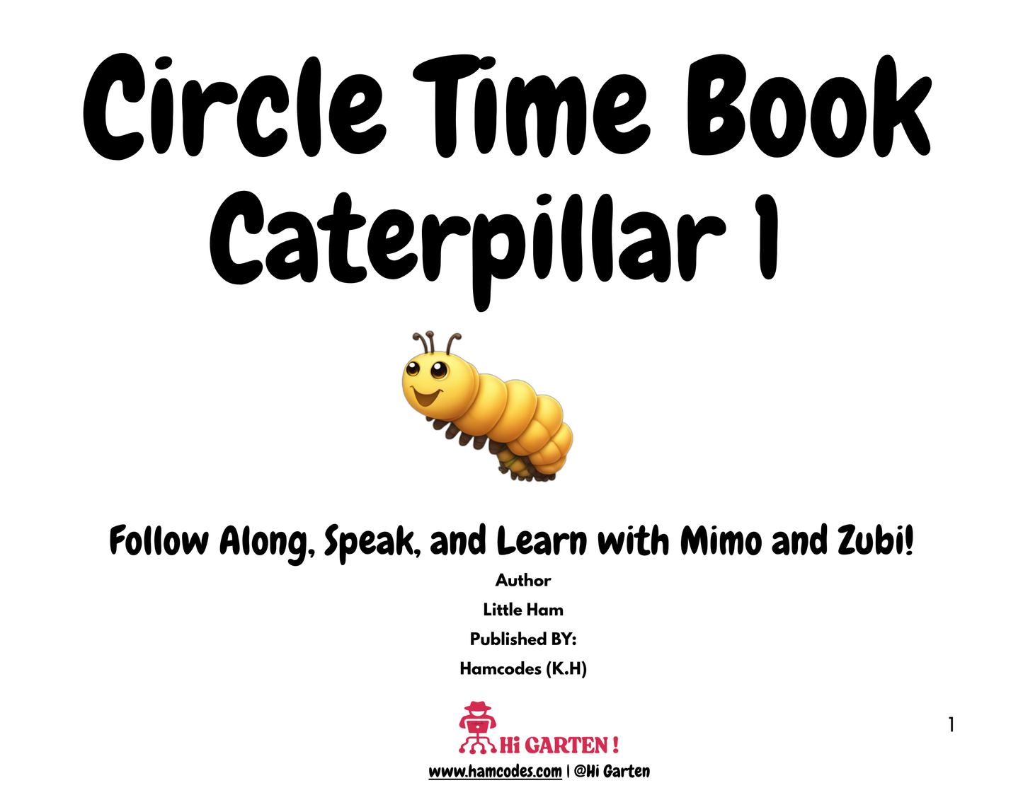 Circle Time Book: Follow Along, Speak, and Learn with Mimo and Zubi! (Caterpillar 1 – Ages 3–6) By Little Ham | Published by Hamcodes (K.H)