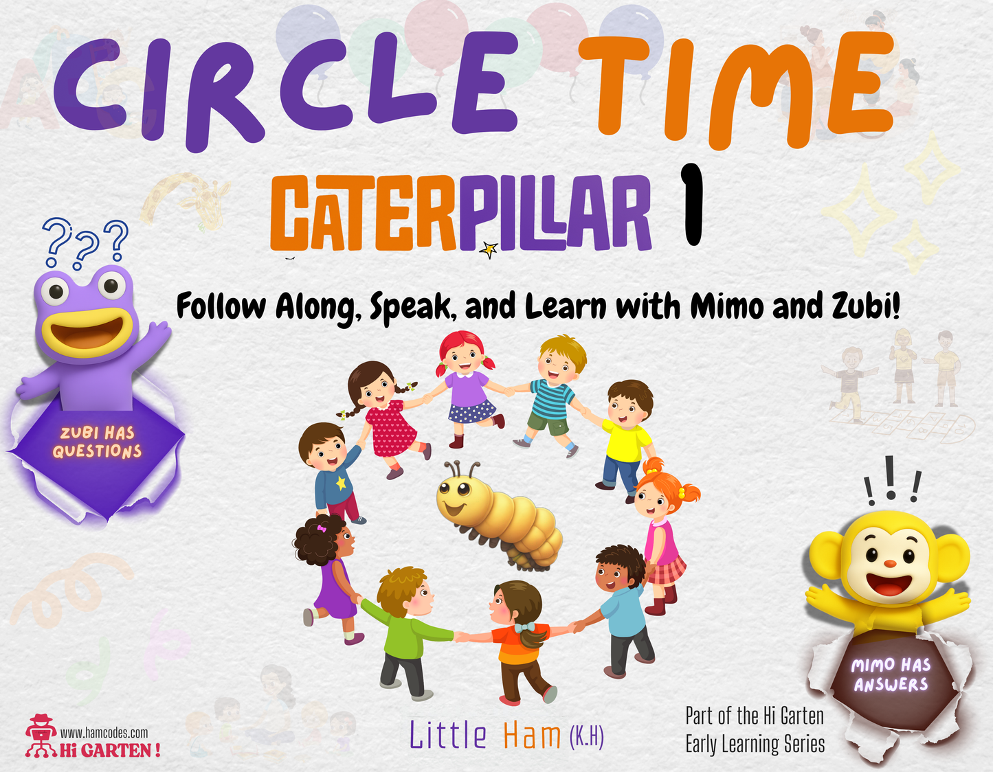 Circle Time Book: Follow Along, Speak, and Learn with Mimo and Zubi! (Caterpillar 1 – Ages 3–6) By Little Ham | Published by Hamcodes (K.H)
