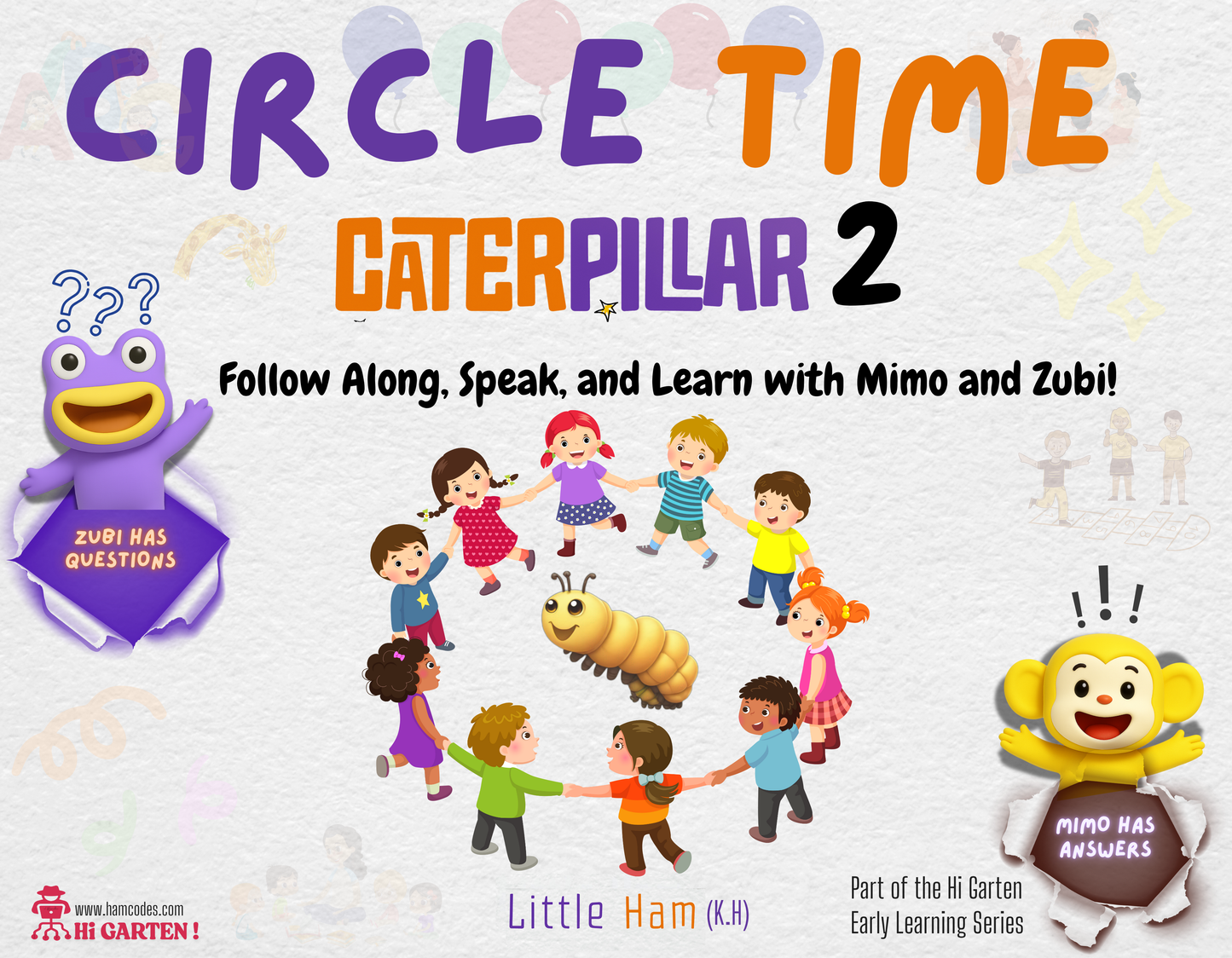 Circle Time Book: Follow Along, Speak, and Learn with Mimo and Zubi! (Caterpillar 2 – Ages 3–6) By Little Ham | Published by Hamcodes (K.H)