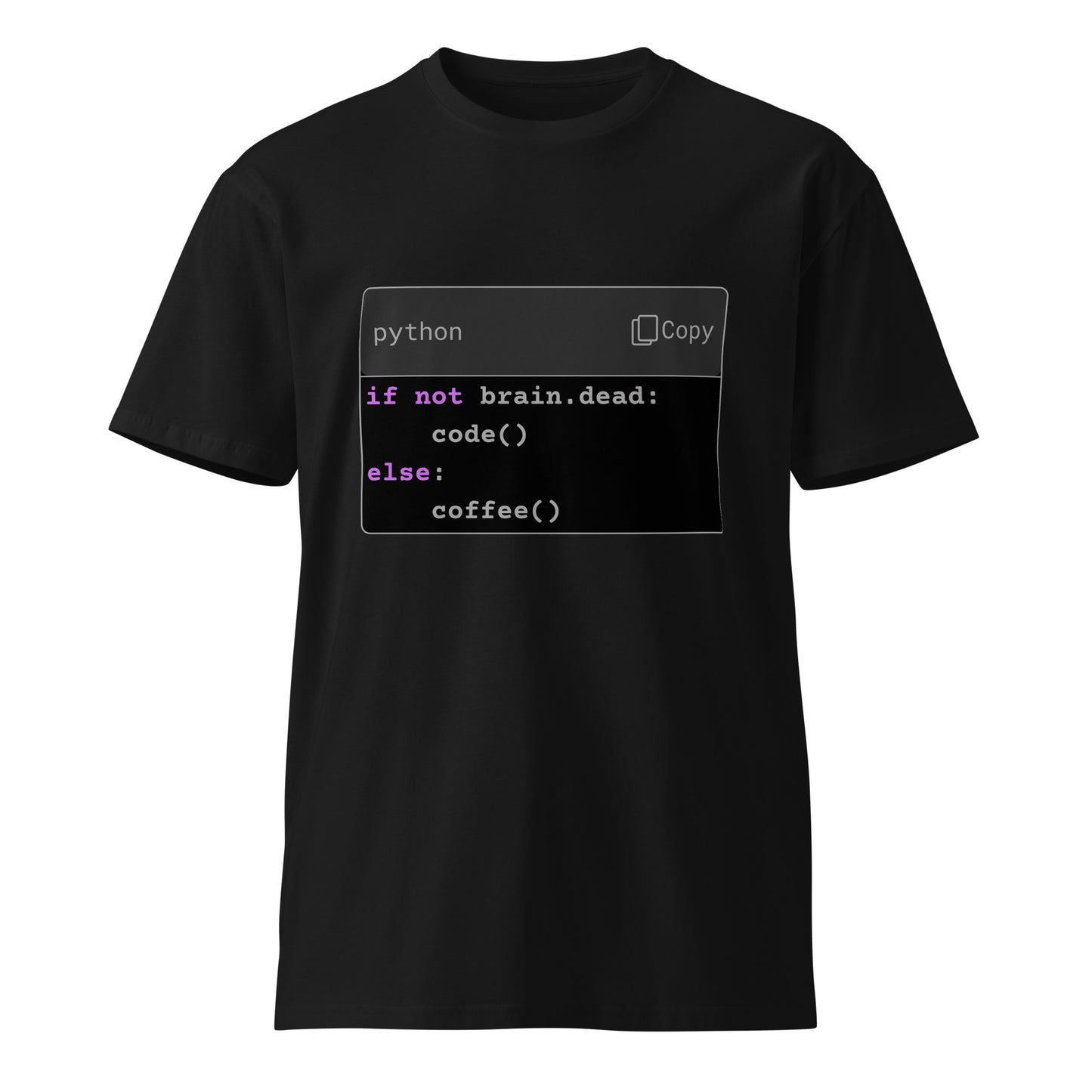 Hamcodes code() else coffee() Tee – If Brain Alive, Execute Unisex premium t-shirt