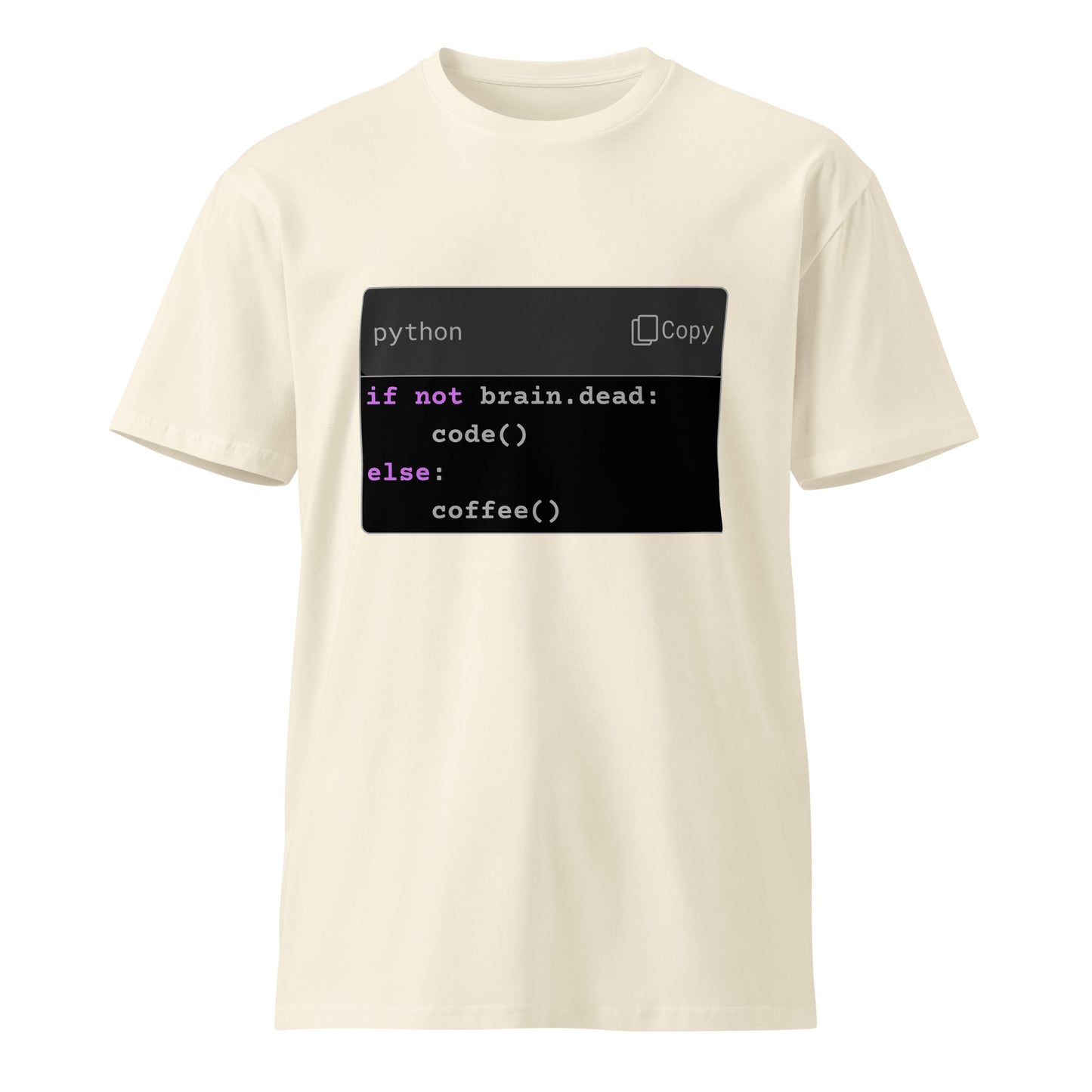 Hamcodes code() else coffee() Tee – If Brain Alive, Execute Unisex premium t-shirt
