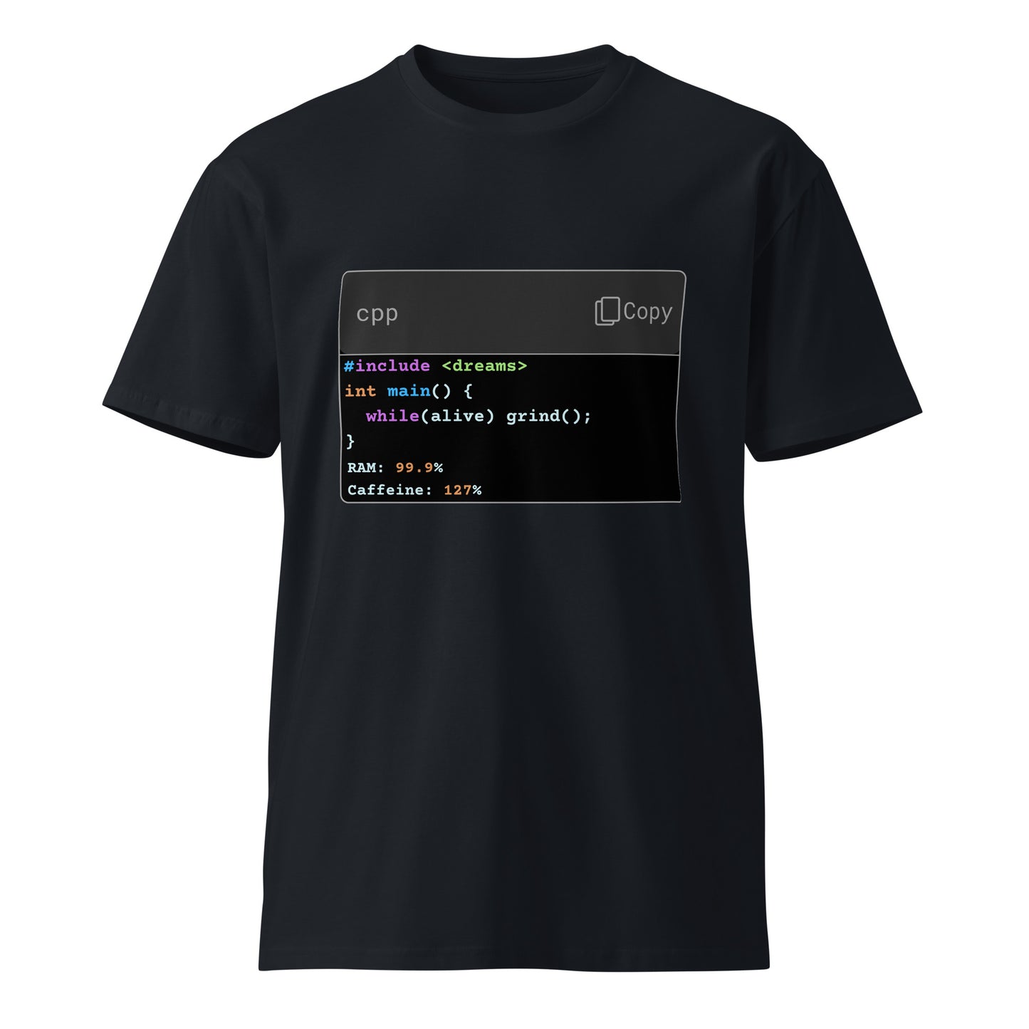 Hamcodes while(alive) grind(); Tee – C++ Runtime, IRL EditionUnisex premium t-shirt