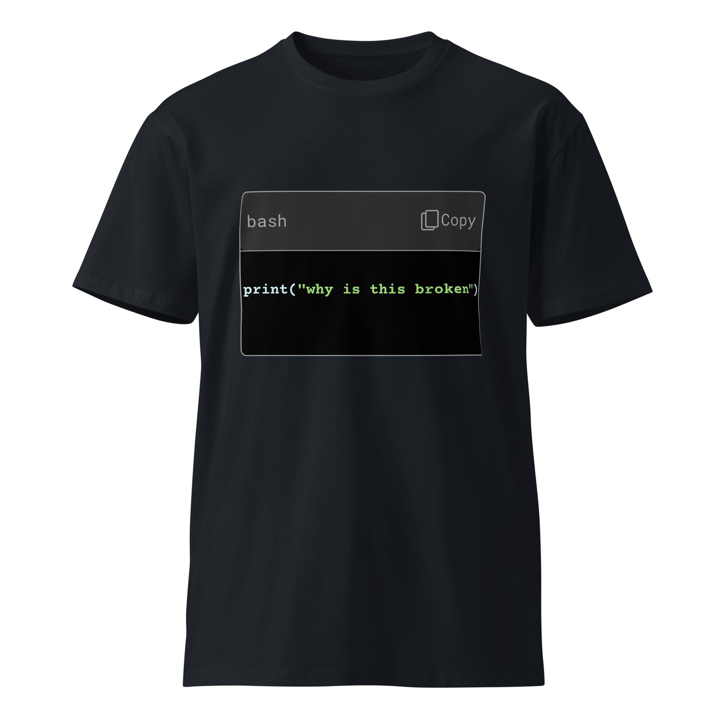 Hamcodes print(“why is this broken”) Tee – Wrong Shell. Right Mood Unisex premium t-shirt