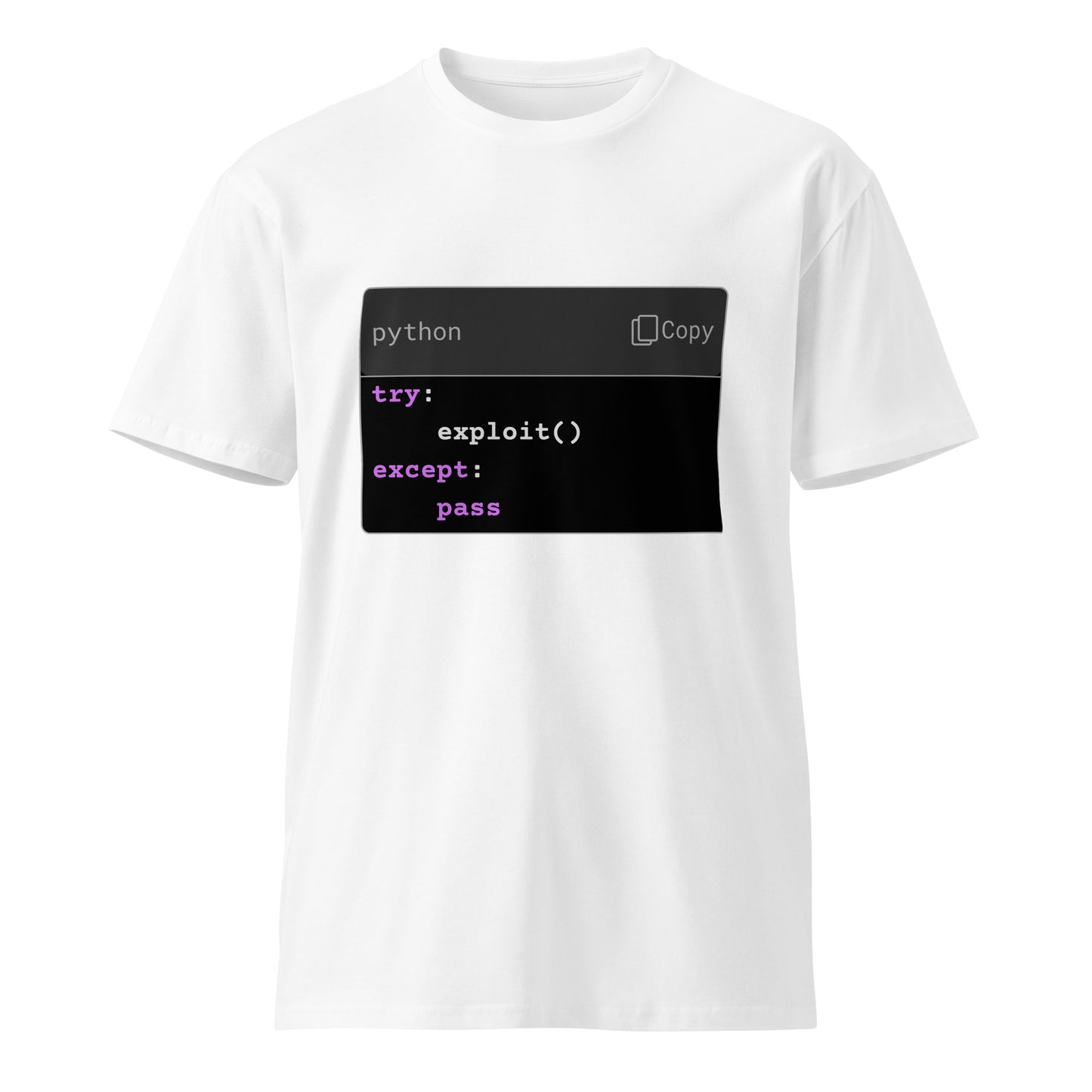 Hamcodes try: exploit() Tee – Pythonic Persistence. Silent Failure. Unisex premium t-shirt