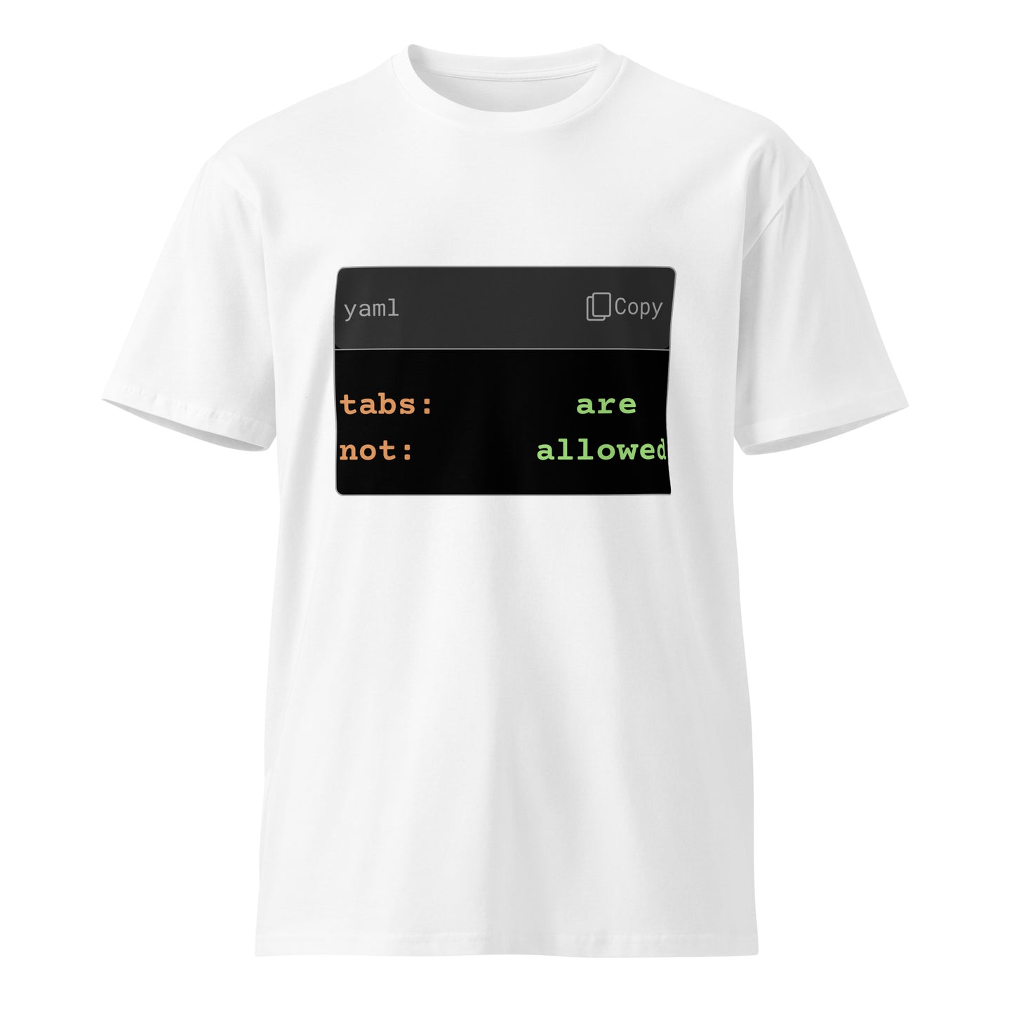 Hamcodes YAML Tabs Tee – Syntax Error, Now Wearable Unisex premium t-shirt