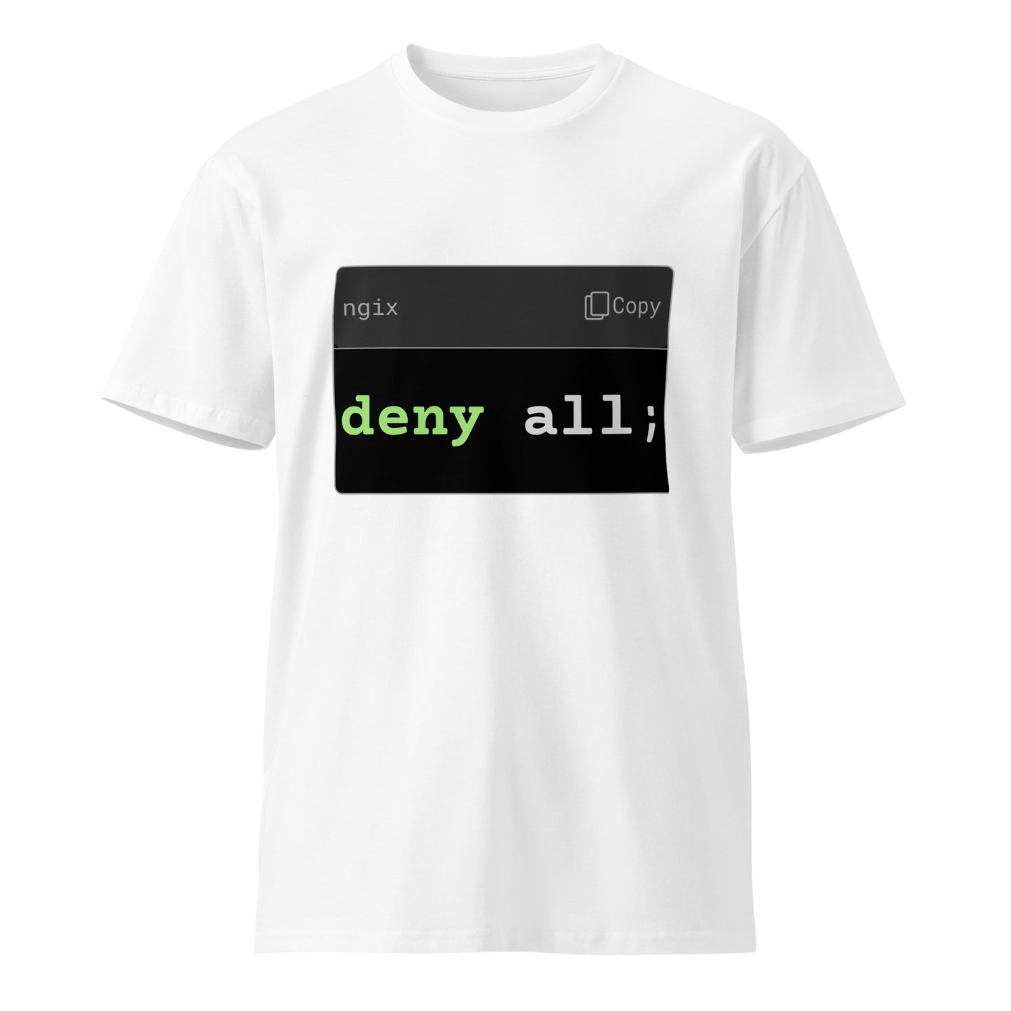 Hamcodes deny all; Tee – Access Denied. Comfort Approved. Unisex premium t-shirt