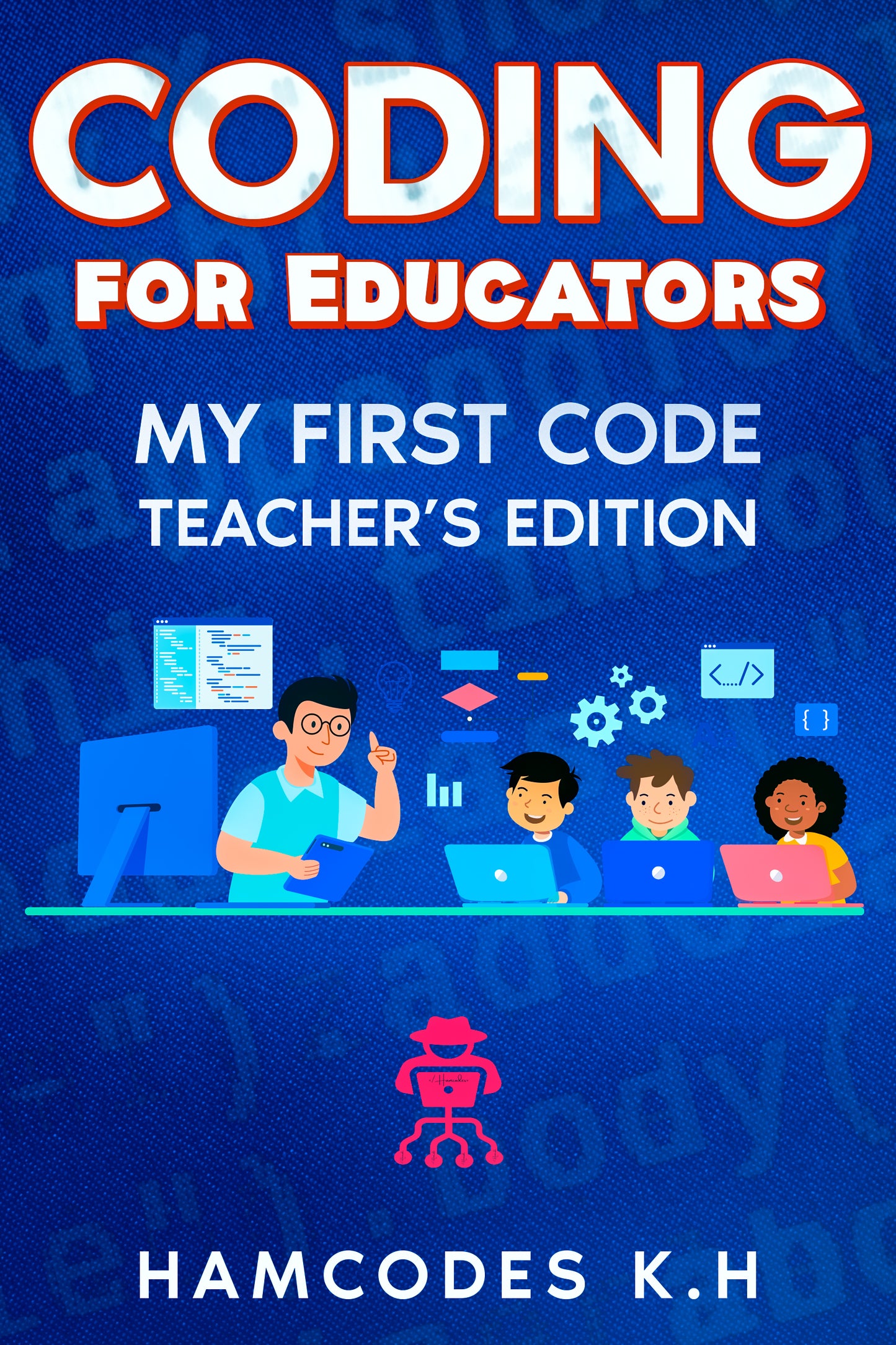 coding for educators/Teachers my first code hamcodes