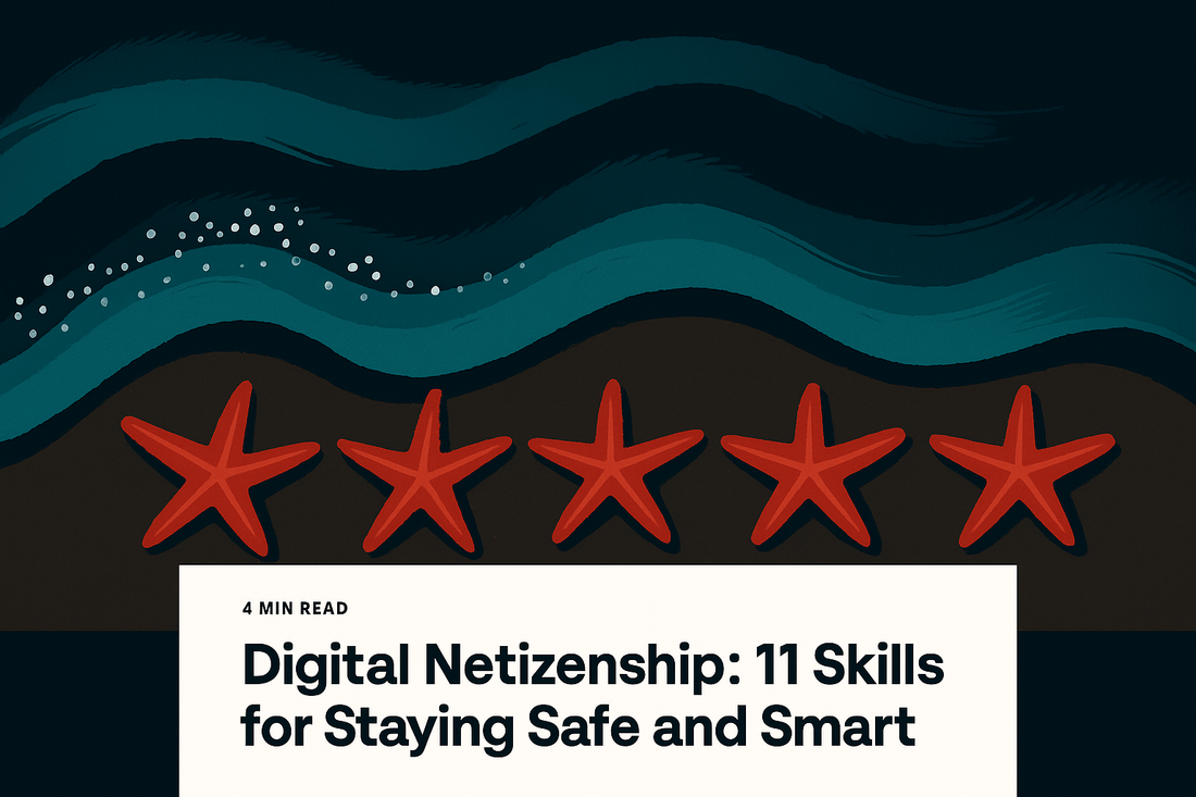 Digital Netizenship: 11 Skills for Staying Safe and Smart Online