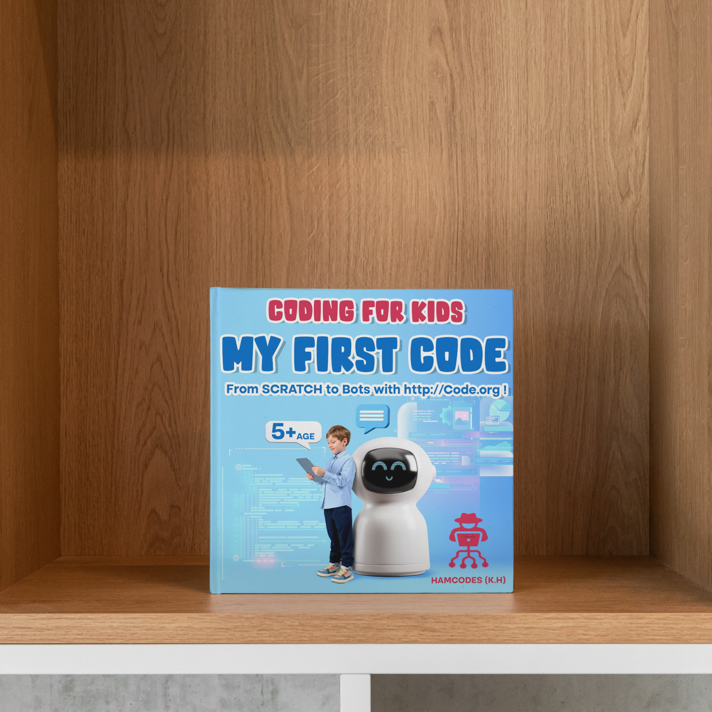Coding Starts Here – A Colorful Guide to First-Time Coders (Ages 5+) by hamcodes
