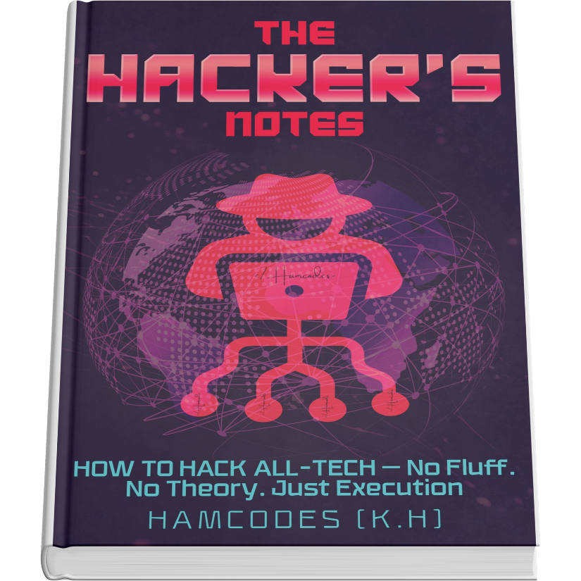 hamcodes The Hacker’s Notes: How to Hack All-Tech - No Fluff. No Theory. Just Execution 1