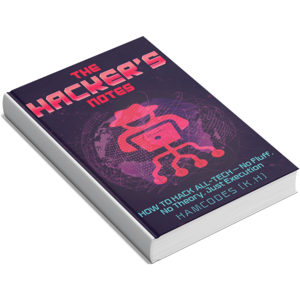 hamcodes The Hacker’s Notes: How to Hack All-Tech - No Fluff. No Theory. Just Execution 